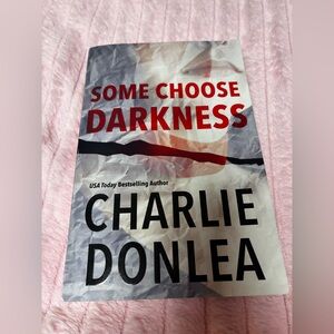 Some choose darkness by Charlee Donlea